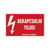 Figyelmeztető matrica BEKAPCSOLNI TILOS! vinil öntapadós piros 100x60mm 1db=1ív (4db/ív)  ERV019001ONV01000060 Agárdi Filmnyomó