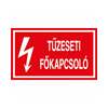 Figyelmeztető matrica TŰZESETI FŐKAPCSOLÓ vinil  öntapadós piros 100mm x 60mm x Agárdi Filmnyomó
