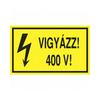 Figyelmeztető matrica VIGYÁZZ! 400 V! ( KICSI ) vinil  öntapadós sárga 100mmx 60mmx 4 db/ív