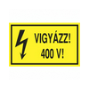 Figyelmeztető matrica VIGYÁZZ! 400 V! ( NAGY ) vinil  öntapadós sárga 160mmx 100mmx Agárdi Filmnyomó