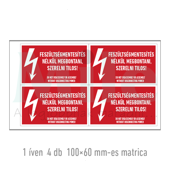 Figyelmeztető matrica Feszültségmentesítés nélkül megbontani, szerelni tilos! vinil öntapadós piros 100x60mm Agárdi Filmnyomó